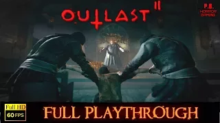 Outlast 2 | Full Longplay Gameplay Walkthrough No Commentary 1080P/60FPS