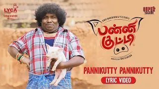 Panni Kutty Movie Songs | PanniKutty Lyrical Video | Yogi Babu | Karunakaran | K | Lyca Music