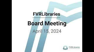 FVRL Board Meeting 4/15/2024