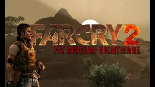 Far Cry 2 - My African Nightmare