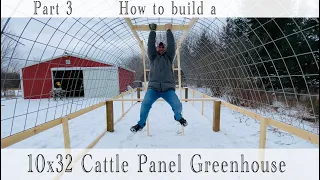 DIY Cattle Panel Greenhouse Hoophouse High tunnel Step by Step Instructions w/ Measurements PART 3