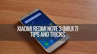 Xiaomi Redmi Note 3 (MIUI 7) Tips and Tricks