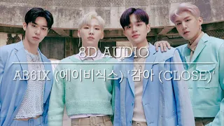 [8D Audio] AB6IX (에이비식스) '감아 (CLOSE)'