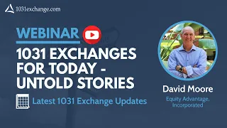 1031 Exchanges For Today - Untold Stories (FULL TAX DEFERRAL) WEBINAR