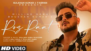 Roz Raat (Full Video) | Millind Gaba | Asli Gold | Music MG | Director Shabby | Bhushan Kumar