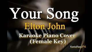Your Song - by Elton John / FEMALE KEY (Karaoke Piano Cover)