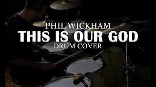 This Is Our God | Phil Wickham | Drum Cover