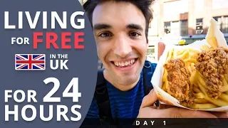 LIVING for FREE for 24 HOURS in THE UK! (Day #1)