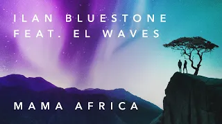 ilan Bluestone feat. EL Waves - Mama Africa