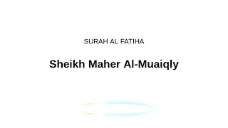 Surah Al Fatiha Sheikh Maher Al-Muaigly