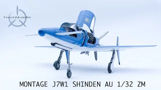 MONTAGE MAQUETTE : J7W1 Shinden Zoukei-Mura 1/32 en "race plane"