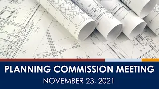 Cupertino Planning Commission Meeting - November 23, 2021  (Live Streamed Version)