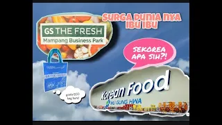 GS the fresh Mampang | Supermarket Korea  yang isi nya Indonesia banget