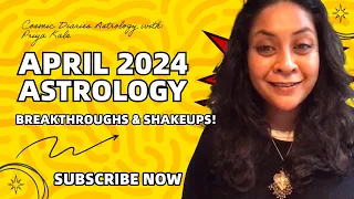 APRIL 2024 ASTROLOGY - MAJOR BREAKTHROUGHS & SHAKEUPS!