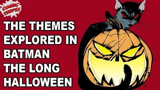 The Themes Explored in Batman: The Long Halloween