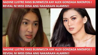 NADINE LUSTRE FANS HINDI NAPILING RUMESBAK KAY ALEX GONZAGA MATAPOS ANG INTERVIEW NI DINA