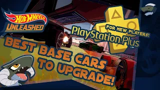Best BASE CARS to Upgrade - Hot Wheels Unleashed (For New Players!)