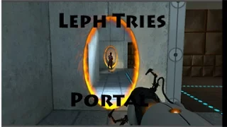 I've never played Portal - Portal 1