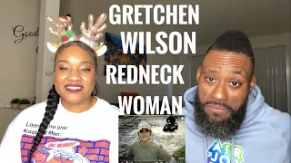 COUPLE REACTS TO GRETCHEN WILSON- REDNECK WOMAN (REACTION)