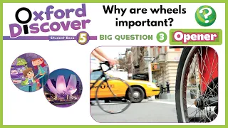 Oxford Discover 5 | Big Question 3 | Why are wheels important? | Opener