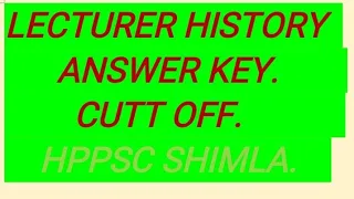 LECTURER HISTORY ANSWER KEY 2020 CUTT OFF HPPSC SHIMLA