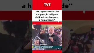 #Lula: "Quanto maior for a população #indígena do Brasil, melhor para a humanidade" #tvt #Shorts