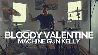 Bloody Valentine - Machine Gun Kelly - Drum Cover