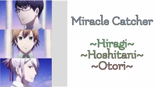 [STARMYU] Miracle Catcher (Hiragi/Hoshitani/Otori)