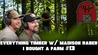 Everything Timber w/ Madison Raber | I Bought A Farm