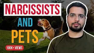 How do Narcissists treat Pets?