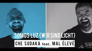Che Sudaka feat. Mal Élevé  "Somos luz (Wir sind Licht)" (Videoclip Oficial)