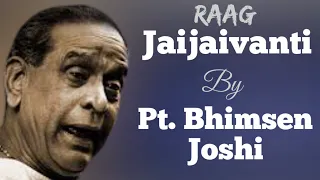 Jaijaivanti  - Pt. Bhimsen Joshi || Raag Jaijaiwanti || राग जैजैवंती - पं भीमसेन जोशी ||