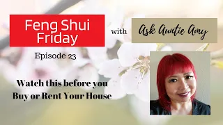 Ep. 23 Watch this before you buy or rent your next house #fengshuifriday #askauntieamy