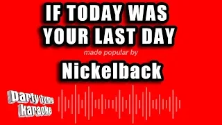 Nickelback - If Today Was Your Last Day (Karaoke Version)