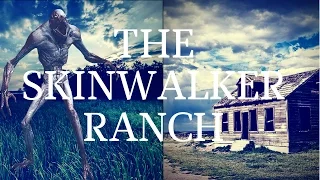 The SkinWalker Ranch: The Most Paranormal Place On Earth! (Part 1)