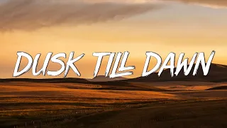 Dusk Till Dawn - ZAYN & Sia (Lyrics)