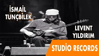 İSMAİL TUNÇBİLEK ft. LEVENT YILDIRIM (Studio Record)