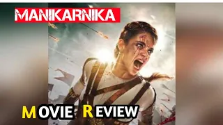 MANIKARNIKA-THE QUEEN OF JHANSI | MOVIE REVIEW | KANGANA RANAUT, ANKITA LOKHANDE