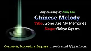 Gone are all my memories   Original song by Andy Lau