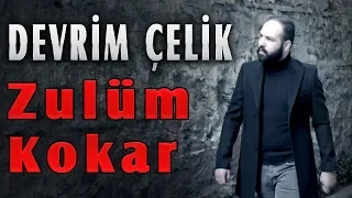 DEVRİM ÇELİK - ZULÜM KOKAR [Official Music Video]