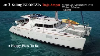 Ep 3 Sailing INDONESIA   Raja Ampat