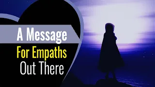 A Message For Empaths Out There ~ 5 Things, But It's Powerful Enough to Be Grateful as an Empath