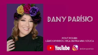 Dany Parísio - Pout-Pourri: Lábios Divididos/ Diga sim pra mim/ Louca