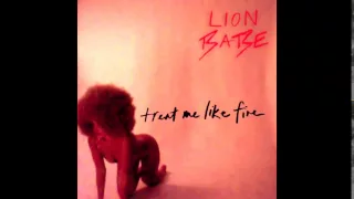 LION BABE - Treat Me Like Fire