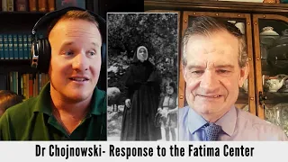 Dr.  Chojnowski - A Response to the Fatima Center