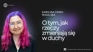 O tym, jak rzeczy zmieniają się w duchy, Karolina Ćwiek-Rogalska