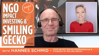 Part 2: NGO Impact Investing & Smiling Gecko with Hannes Schmid & Patricia Falco Beccalli