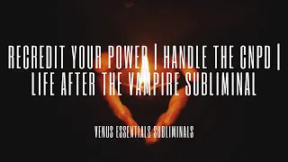 ReCredit Your Power (Pluto) | Handle the cNPD | Life After the Vampire Subliminal