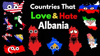 Countries that Love/Hate Albania