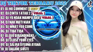 DJ TIKTOK TERBARU 2022 - DJ NO COMMENT X TUTY WIBOWO X CINTA SATU ATAU DUA | VIRAL FULL BASS